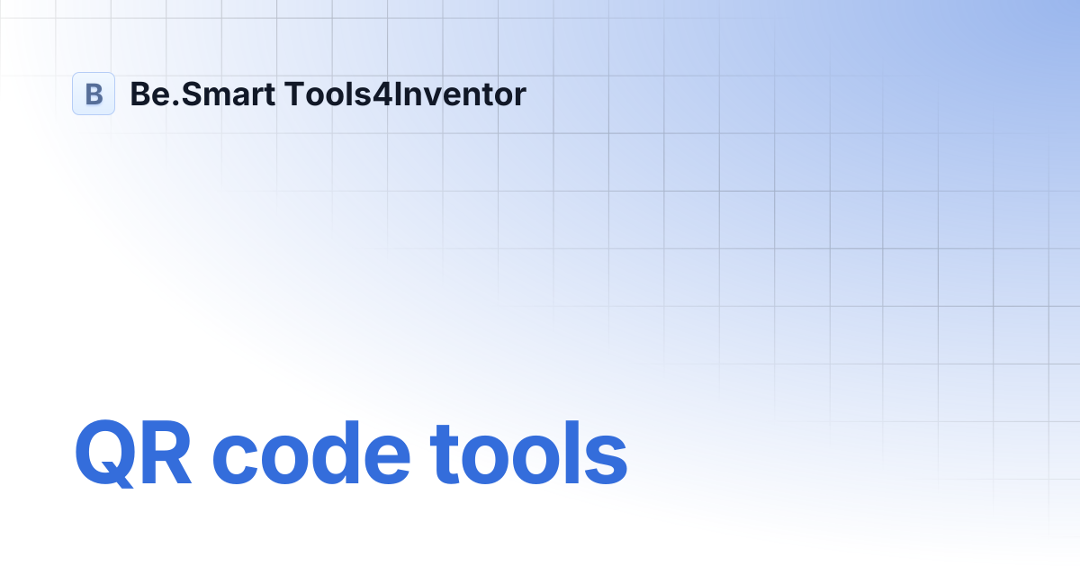 QR code tools | Be.Smart Tools4Inventor