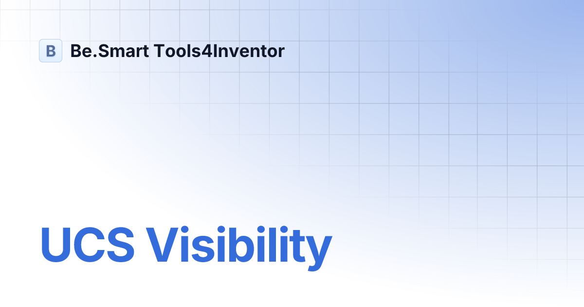 UCS Visibility | Be.Smart Tools4Inventor